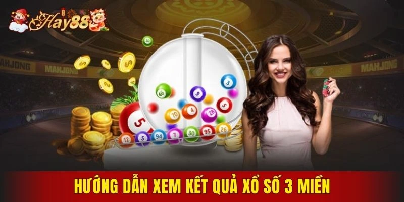 Hướng dẫn xem kết quả xổ số 3 miền